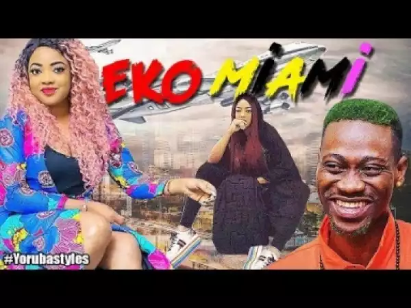 Video: Eko Miami - Latest Yoruba Movie 2018 Drama Starring: Bukola Adeeyo | Afeez Abiodun